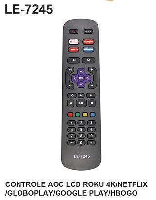 CONTROLE REMOTO AOC LCD ROKU COM 4K/NETFLIX/GLOBOPLAY/GOOGLE PLAY/HBOGO LEON GTS/LELONG