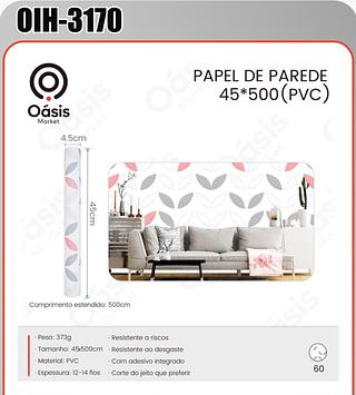 PAPEL DE PAREDE 45*500 (PVC) OÁSIS MARKET