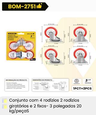 CONJUNTO COM 4RODIZIOS 2RODIZIOS GIRATORIOS E 2FIXOS-3POLEGADAS 20KG/PECAS BOMVINK