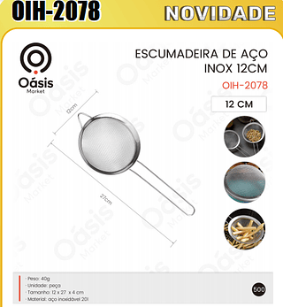 ESCUMADEIRA DE ACO INOX 12CM OASIS