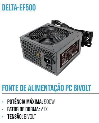 FONTE DE ALIMENTACAO PC BIVOLT 500W DELTA